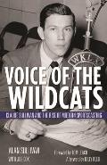 Voice of the Wildcats: Claude Sullivan and the Rise of Modern Sportscasting