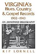 Virginia's Blues, Country, and Gospel Records, 1902-1943: An Annotated Discography