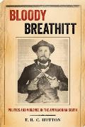 Bloody Breathitt: Politics and Violence in the Appalachian South