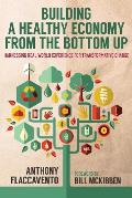Building a Healthy Economy from the Bottom Up: Harnessing Real-World Experience for Transformative Change
