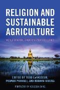 Religion and Sustainable Agriculture: World Spiritual Traditions and Food Ethics