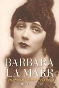 Barbara La Marr: The Girl Who Was Too Beautiful for Hollywood