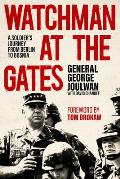 Watchman at the Gates: A Soldier's Journey from Berlin to Bosnia