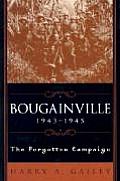 Bougainville 1943-1945: The Forgotten Campaign