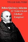 John Quincy Adams & American Global Empire