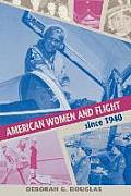 American Women and Flight Since 1940