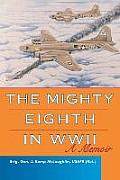 The Mighty Eighth in WWII: A Memoir