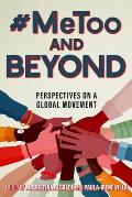 MeToo & Beyond Perspectives on a Global Movement