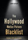 Hollywood Motion Picture Blacklist Seventy Five Years Later