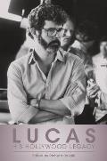 Lucas: His Hollywood Legacy