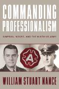 Commanding Professionalism: Simpson, Moore, and the Ninth US Army