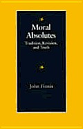 Moral Absolutes Tradition Revision & Truth