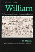 Handbook for William: A Carolingian Woman's Counsel for Her Son, Trans. by Carol Neel
