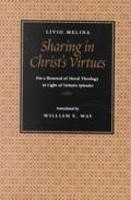 Sharing in Christ's Virtues: For the Renewal of Moral Theology in Light of Veritatis Splendor