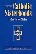 Guide to the Catholic Sisterhoods in the United States, Fifth Edition