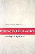 Revisiting the Idea of Vocation Theological Explorations
