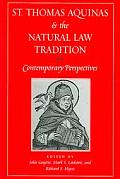 St Thomas Aquinas & the Natural Law Tradition Contemporary Perspectives