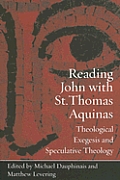 Reading John with St. Thomas Aquinas: Theological Exegesis and Speculative Theology