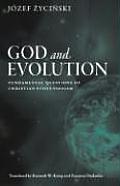 God & Evolution Fundamental Questions of Christian Evolutionism