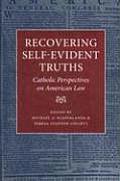 Recovering Self-Evident Truths: Catholic Perspectives on American Law