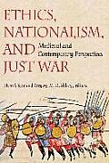 Ethics, Nationalism, and Just War: Medieval and Contemporary Perspectives