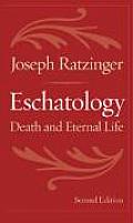 Eschatology Death & Eternal Life 2nd Edition