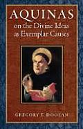 Aquinas on the Divine Ideas as Exemplar Causes
