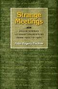 Strange Meetings: Anglo-German Literary Encounters from 1910 to 1960