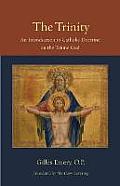 Trinity An Introduction to Catholic Doctrine on the Triune God
