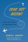 Look Out Below!: A Story of the Airborne by a Paratrooper Padre