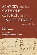 Slavery and the Catholic Church in the United States: Historical Studies