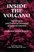 Inside The Volcano: The History And Political Economy Of Central America