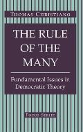 The Rule Of The Many: Fundamental Issues In Democratic Theory
