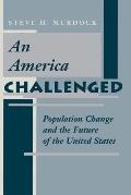 An America Challenged: Population Change And The Future Of The United States