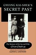 Chiang Kai Sheks Secret Past The Memoir of His Second Wife Chen Chieh Ju