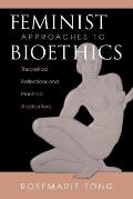 Feminist Approaches To Bioethics Theoret