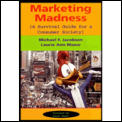 Marketing Madness A Survival Guide For A