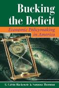 Bucking the Deficit Economic Policymaking in America