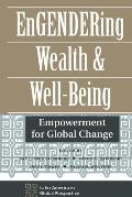 Engendering Wealth and Well-Being: Empowerment for Global Change