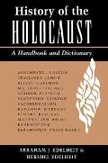 History of the Holocaust A Handbook & Dictionary