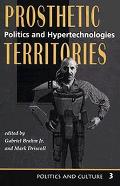 Prosthetic Territories Politics & Hy