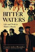 Bitter Waters: Life And Work In Stalin's Russia