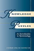 Knowledge Puzzles An Introduction to Epistemology