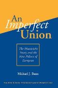 An Imperfect Union: The Maastricht Treaty and the New Politics of European Integration