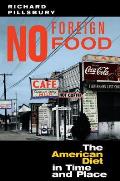 No Foreign Food: The American Diet In Time And Place