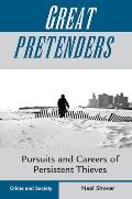 Great Pretenders: Pursuits And Careers Of Persistent Thieves