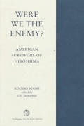 Were We the Enemy American Survivors of Hiroshima