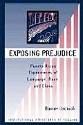 Exposing Prejudice Puerto Rican Experiences of Language Race & Class