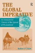 The Global Imperative: An Interpretive History Of The Spread Of Humankind