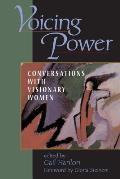 Voicing Power: Conversations With Visionary Women